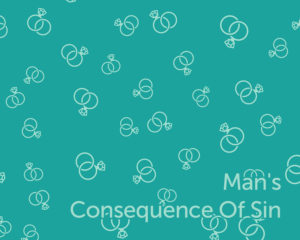 mans-consequence-of-sin