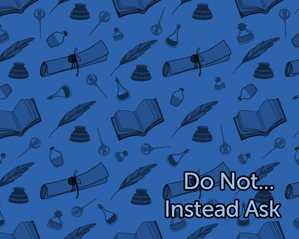 Do-Not...-Instead-Ask